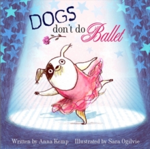 Dogs Don't Do Ballet, Paperback Book Dogs Don't Do Ballet, Paperback Book