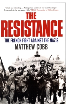The Resistance : The French Fight Against the Nazis, Paperback Book The Resistance : The French Fight Against the Nazis, Paperback Book