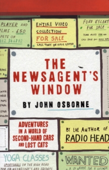 The Newsagent's Window : Adventures in a World of Second-Hand Cars and Lost Cats, Paperback Book The Newsagent's Window : Adventures in a World of Second-Hand Cars and Lost Cats, Paperback Book