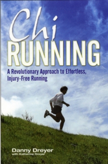 Chirunning : A Revolutionary Approach to Effortless, Injury-Free Running, Paperback Book Chirunning : A Revolutionary Approach to Effortless, Injury-Free Running, Paperback Book