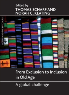 From Exclusion to Inclusion in Old Age : A Global Challenge