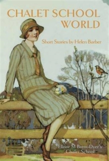 Chalet School World : 12 Brand New Short Stories, Paperback Book Chalet School World : 12 Brand New Short Stories, Paperback Book