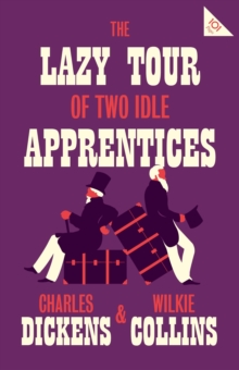 The Lazy Tour of Two Idle Apprentices : Annotated Edition (Alma Classics 101 Pages)