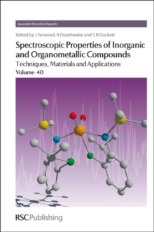 Spectroscopic Properties of Inorganic and Organometallic Compounds : Volume 40