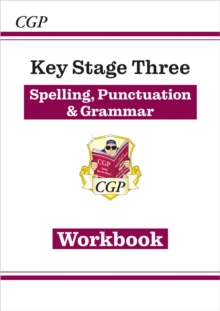 Spelling, Punctuation and Grammar for KS3 - Workbook, Paperback / softback Book Spelling, Punctuation and Grammar for KS3 - Workbook, Paperback / softback Book