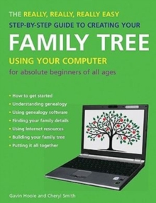 The Really, Really, Really Easy Step-by-step Guide to Creating Your Family Tree Using Your Computer, Paperback Book The Really, Really, Really Easy Step-by-step Guide to Creating Your Family Tree Using Your Computer, Paperback Book