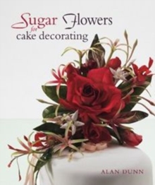 Sugar Flowers for Cake Decorating, Hardback Book Sugar Flowers for Cake Decorating, Hardback Book