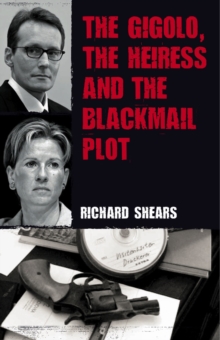 The Gigolo, the Heiress and the 'seven Up' Blackmail Plot, Paperback Book The Gigolo, the Heiress and the 'seven Up' Blackmail Plot, Paperback Book