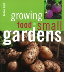 Growing Food in Small Gardens, Paperback Book Growing Food in Small Gardens, Paperback Book