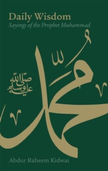 Daily Wisdom : Sayings of the Prophet Muhammad, Hardback Book Daily Wisdom : Sayings of the Prophet Muhammad, Hardback Book
