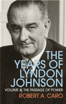 The Passage of Power : The Years of Lyndon Johnson (Volume 4), Paperback Book The Passage of Power : The Years of Lyndon Johnson (Volume 4), Paperback Book