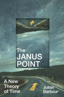 The Janus Point : A New Theory of Time, Hardback Book The Janus Point : A New Theory of Time, Hardback Book