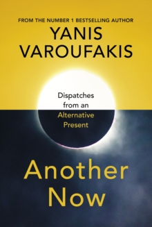 Another Now : Dispatches from an Alternative Present, Hardback Book Another Now : Dispatches from an Alternative Present, Hardback Book