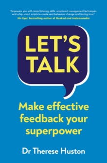 Let's Talk : Make Effective Feedback Your Superpower, Paperback / softback Book Let's Talk : Make Effective Feedback Your Superpower, Paperback / softback Book