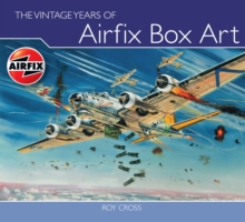 The Vintage Years of Airfix Box Art, Hardback Book The Vintage Years of Airfix Box Art, Hardback Book