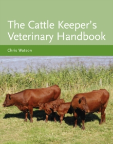 The Cattle Keeper's Veterinary Handbook, Hardback Book The Cattle Keeper's Veterinary Handbook, Hardback Book