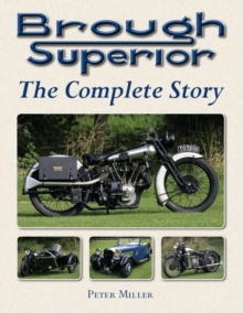Brough Superior : The Complete Story, Hardback Book Brough Superior : The Complete Story, Hardback Book