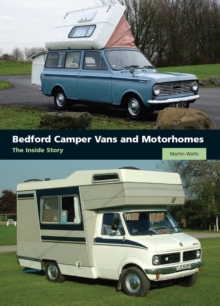 Bedford Camper Vans and Motorhomes : The Inside Story, Hardback Book Bedford Camper Vans and Motorhomes : The Inside Story, Hardback Book