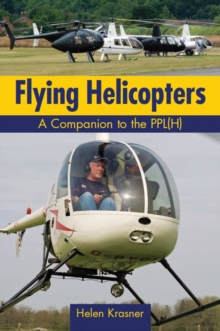 Flying Helicopters : A Companion to the PPL(H), Paperback Book Flying Helicopters : A Companion to the PPL(H), Paperback Book