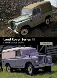 Land Rover Series III Specification Guide, Hardback Book Land Rover Series III Specification Guide, Hardback Book