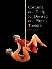 Costume and Design for Devised and Physical Theatre, Paperback Book Costume and Design for Devised and Physical Theatre, Paperback Book