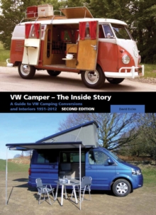 VW Camper - The Inside Story : A Guide to VW Camping Conversions and Interiors 1951-2012, Hardback Book VW Camper - The Inside Story : A Guide to VW Camping Conversions and Interiors 1951-2012, Hardback Book