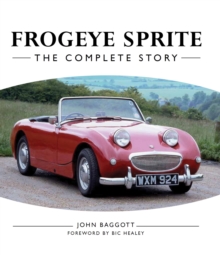 Frogeye Sprite : The Complete Story, Hardback Book Frogeye Sprite : The Complete Story, Hardback Book