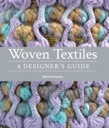 Woven Textiles : A Designer's Guide, Hardback Book Woven Textiles : A Designer's Guide, Hardback Book