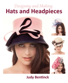 Designing and Making Hats and Headpieces, Hardback Book Designing and Making Hats and Headpieces, Hardback Book