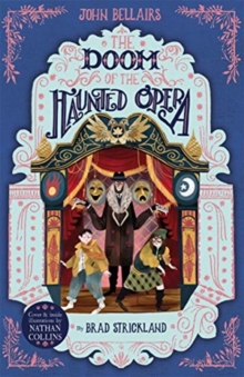The Doom of the Haunted Opera - The House With a Clock in Its Walls 6, Paperback / softback Book The Doom of the Haunted Opera - The House With a Clock in Its Walls 6, Paperback / softback Book