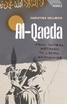 Al-Qaeda : From Global Network to Local Franchise
