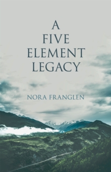 A Five Element Legacy, Paperback / softback Book A Five Element Legacy, Paperback / softback Book