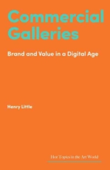 Commercial Galleries : Bricks, Clicks and the Digital Future