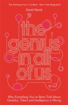The Genius in All of Us : Why Everything You've Been Told About Genes, Talent and Intelligence is Wrong, Paperback Book The Genius in All of Us : Why Everything You've Been Told About Genes, Talent and Intelligence is Wrong, Paperback Book