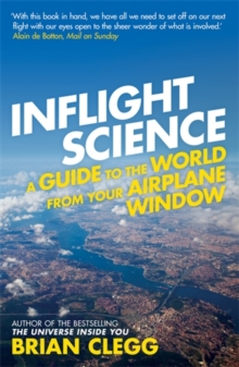 Inflight Science : A Guide to the World from Your Airplane Window, Paperback / softback Book Inflight Science : A Guide to the World from Your Airplane Window, Paperback / softback Book