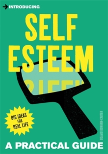 Introducing Self-Esteem : A Practical Guide, Paperback Book Introducing Self-Esteem : A Practical Guide, Paperback Book
