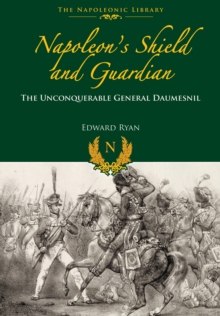 Napoleon's Shield and Guardian, Hardback Book Napoleon's Shield and Guardian, Hardback Book