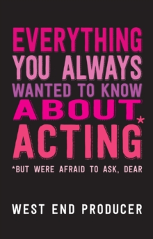 Everything You Always Wanted To Know About Acting* but were afraid to ask, Paperback Book Everything You Always Wanted To Know About Acting* but were afraid to ask, Paperback Book