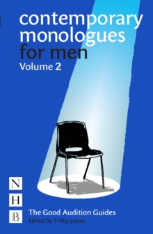 Contemporary Monologues for Men: Volume 2 : NHB Good Audition Guides, Paperback / softback Book Contemporary Monologues for Men: Volume 2 : NHB Good Audition Guides, Paperback / softback Book