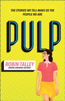 Pulp : The Must Read Inspiring Lgbt Novel from the Award Winning Author Robin Talley, Paperback / softback Book Pulp : The Must Read Inspiring Lgbt Novel from the Award Winning Author Robin Talley, Paperback / softback Book