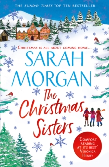 The Christmas Sisters : The Sunday Times Top Ten Feel-Good and Romantic Bestseller!, Paperback / softback Book The Christmas Sisters : The Sunday Times Top Ten Feel-Good and Romantic Bestseller!, Paperback / softback Book