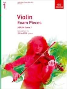 Violin Exam Pieces 2016-2019, ABRSM Grade 1, Part : Selected from the 2016-2019 syllabus, Sheet music Book Violin Exam Pieces 2016-2019, ABRSM Grade 1, Part : Selected from the 2016-2019 syllabus, Sheet music Book