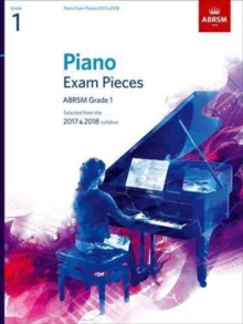 Piano Exam Pieces 2017 & 2018, ABRSM Grade 1 : Selected from the 2017 & 2018 syllabus, Sheet music Book Piano Exam Pieces 2017 & 2018, ABRSM Grade 1 : Selected from the 2017 & 2018 syllabus, Sheet music Book
