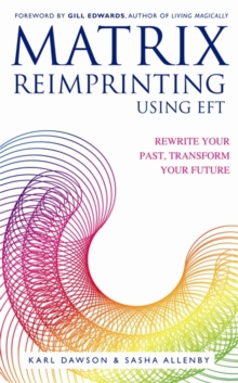 Matrix Reimprinting using EFT : Rewrite Your Past, Transform Your Future, Paperback Book Matrix Reimprinting using EFT : Rewrite Your Past, Transform Your Future, Paperback Book