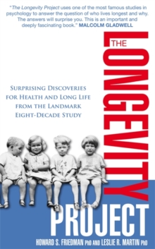 The Longevity Project : Surprising Discoveries for Health and Long Life from the Landmark Eight Decade Study, Paperback Book The Longevity Project : Surprising Discoveries for Health and Long Life from the Landmark Eight Decade Study, Paperback Book