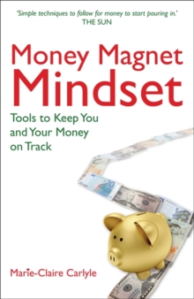 Money Magnet Mindset : Tools to Keep You and Your Money on Track, Paperback Book Money Magnet Mindset : Tools to Keep You and Your Money on Track, Paperback Book