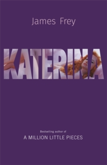 Katerina : The new novel from the author of the bestselling A Million Little Pieces, Hardback Book Katerina : The new novel from the author of the bestselling A Million Little Pieces, Hardback Book