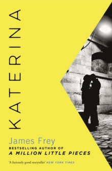 Katerina : The new novel from the author of the bestselling A Million Little Pieces, Paperback / softback Book Katerina : The new novel from the author of the bestselling A Million Little Pieces, Paperback / softback Book