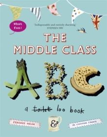 The Middle-class ABC, Hardback Book The Middle-class ABC, Hardback Book