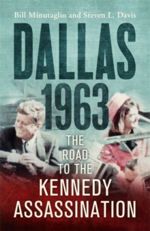 Dallas: 1963 : The Road to the Kennedy Assassination, Paperback Book Dallas: 1963 : The Road to the Kennedy Assassination, Paperback Book